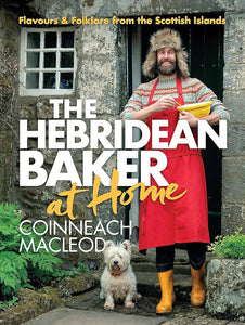 The Hebridean Baker - At Home | Coinneach MacLeod