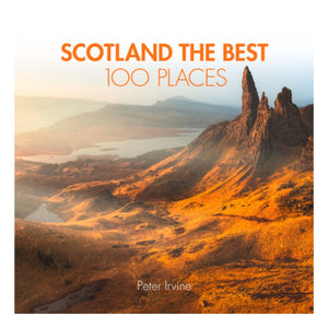 Scotland the Best 100 Places | Peter Irvine