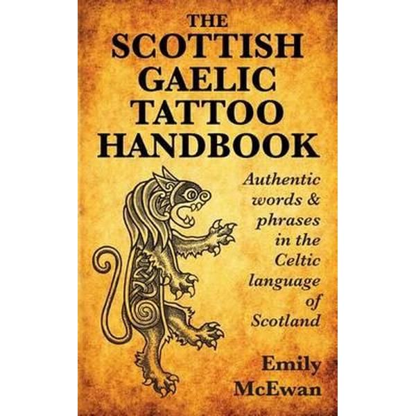 The Scottish Gaelic Tattoo Handbook | Authentic Words & Phrases