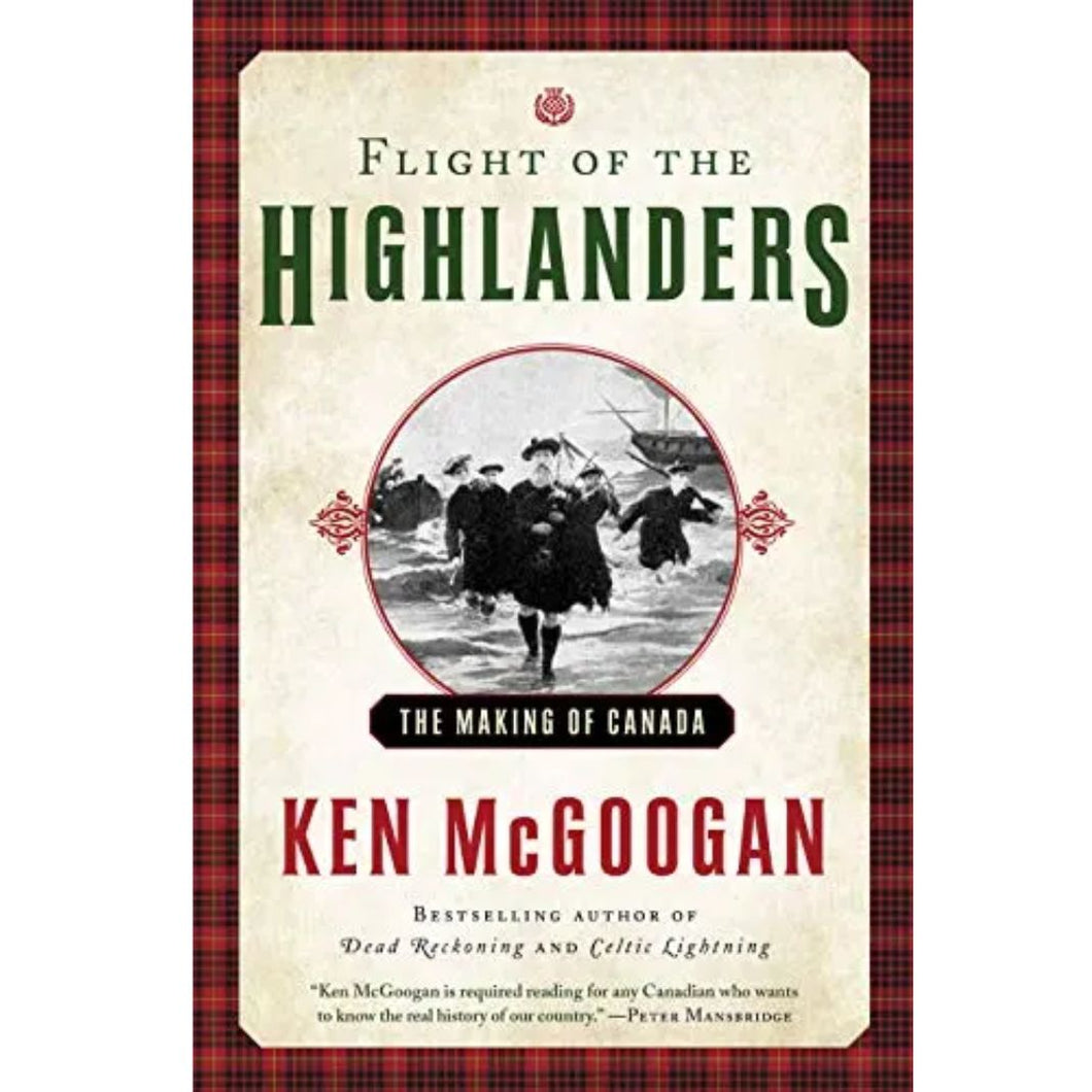Flight of the Highlanders | Ken McGoogan