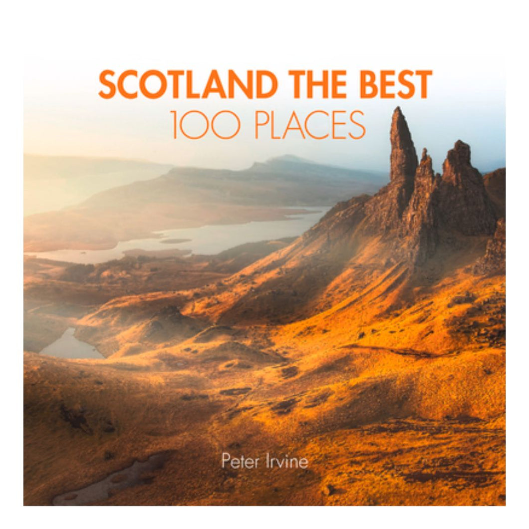Scotland the Best 100 Places | Peter Irvine