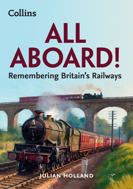 All Aboard! Remembering Britain's Railways | Collins Little Books