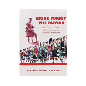 Bring Furrit the Tartan | A History of Scottish Military Units Abroad
