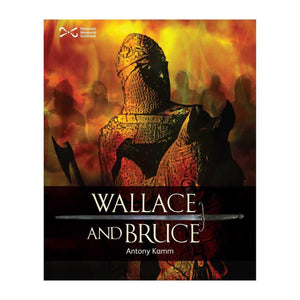 Wallace & Bruce & The First war of Independance | The Scottish Company