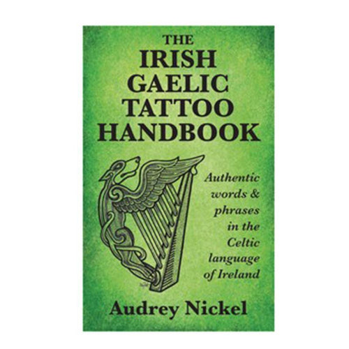 The Irish Gaelic Tattoo Handbook | Authentic Words & Phrases