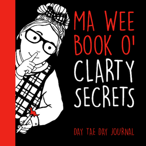 Ma Wee Book O' Clarty Secrets | The Scottish Company